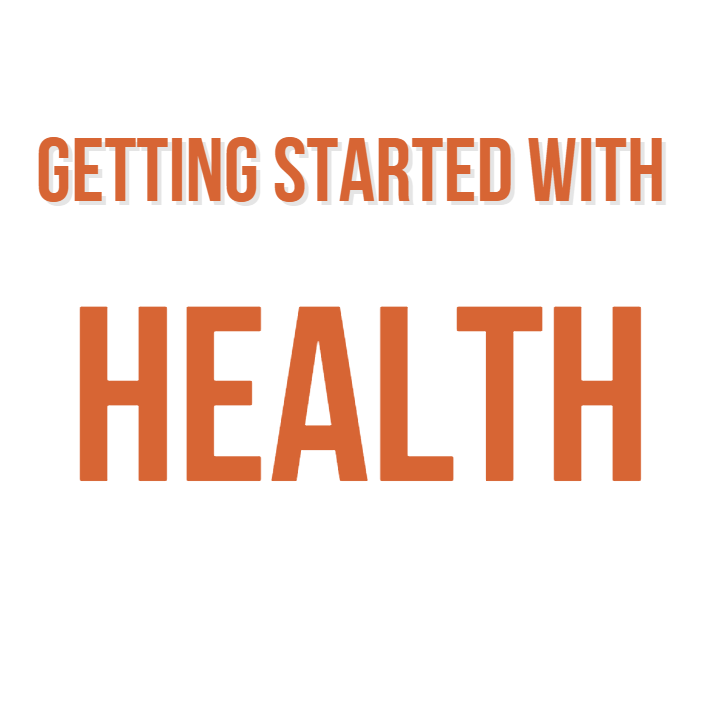 getting started with health